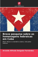 Breve pesquisa sobre as homenagens hebraicas em Cuba (Portuguese Edition) 6208609216 Book Cover