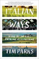 Italian Ways: On and Off the Rails from Milan to Palermo 0393348822 Book Cover