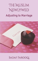 The Muslim Newlywed: Adjusting to Marriage 151860241X Book Cover