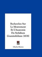 Recherches Sur Le Mouvement Et l'Anatomie Du Stylidium Graminifolium 1022732315 Book Cover