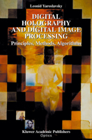 Digital Holography and Digital Image Processing: Principles, Methods, Algorithms 1441953973 Book Cover
