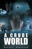 A Crude World 1681395789 Book Cover