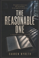 THE REASONABLE ONE: A Psychological Thriller B0HG925711 Book Cover