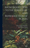 An Introduction to the Structure and Reproduction of Plants 1022021877 Book Cover