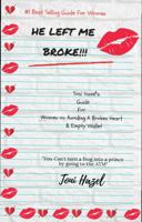He Left Me Broke: A woman's Guide to avoiding a broken heart & Empty Wallet 1792344295 Book Cover