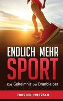 Endlich mehr Sport: Das Geheimnis der Dranbleiber 153313460X Book Cover
