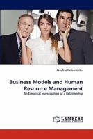 Business Models and Human Resource Management: An Empirical Investigation of a Relationship 3838310195 Book Cover