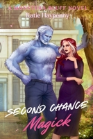 Second Chance Magick: a Monstera Bluff Novel 1968941037 Book Cover