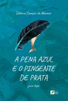 A Pena Azul e o Pingente de Prata (Portuguese Edition) 6554287191 Book Cover
