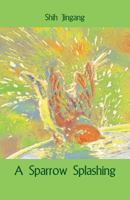 A Sparrow Splashing 1760414964 Book Cover