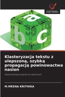 Klasteryzacja tekstu z ulepszona, szybka propagacja powinowactwa nasion (Polish Edition) 6209687237 Book Cover