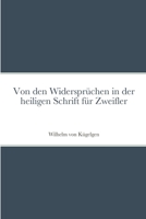 Von den Widersprüchen in der heiligen Schrift für Zweifler 1471789152 Book Cover