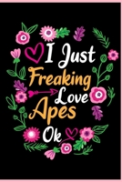 I Just Freaking Love Apes Ok: Animal Shelters or Rescues Adoption Notebook Flower Wide Ruled Lined Journal 6x9 Inch ( Legal ruled ) Family Gift Idea Mom Dad or Kids in Holidays - Cute Flower Cover 1676244417 Book Cover