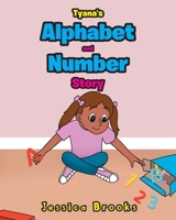 Tyana's Alphabet and Number Story 1645697371 Book Cover