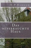 Das Missbrauchte Haus 1500255742 Book Cover