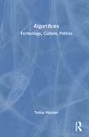 Algorithms: Technology, Culture, Politics 1032290617 Book Cover