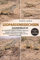 LEOPARDENEIDECHSEN-HANDBUCH: Der vollständige Leitfaden zu Verhalten, Lebensraum, Ökologie und Überlebensstrategien einer schnelllebigen ... sich wandelnden Landschaften (German Edition) B0GKCYC587 Book Cover