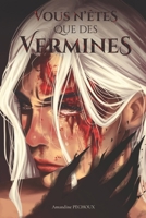 Vous n'êtes que des vermines (Le Fardeau du Soleil et de la Lune) (French Edition) B0FC4SYH6H Book Cover