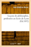 Leçons de philosophie, professées au lycée de Lyon 2329963122 Book Cover