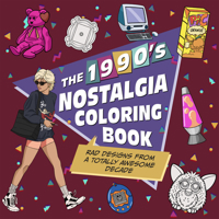 The 1990s Nostalgia Coloring Book: Rad Designs from a Totally Awesome Decade 164604987X Book Cover