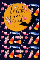 Trick Or Treat: Trick Or Treat - Notebook: 100 Pages, 6" x 9" (Great Gift especially around Halloween Time for Family Members or Friends) 1698256183 Book Cover