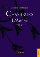Chasseurs (t.1): L'Arène 2354857055 Book Cover