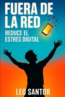 Fuera de la red: Reduce el estrés digital (Spanish Edition) B0FMJW6TG4 Book Cover