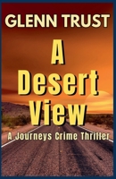A Desert View: A Journey Series Suspense Thriller, #2 B0CGY2NTYS Book Cover