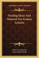 Finding Ideas And Material For Feature Articles 1425471498 Book Cover