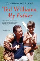 Ted Williams, My Father: A Memoir 0062259571 Book Cover