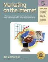 Marketing on the Internet: A Proven 12-Step Plan for Promoting, Selling and Delivering Your Products and Services to Millions over the Information Superhighway 1885068018 Book Cover