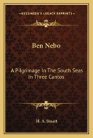 Ben Nebo: A Pilgrimage in the South Seas: in Three Cantos 0548405735 Book Cover