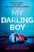 My Darling Boy: The Gripping New Suspense Novel That Will Keep You on the Edge of Your Seat for 2024 1399701088 Book Cover