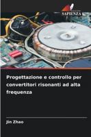 Progettazione e controllo per convertitori risonanti ad alta frequenza (Italian Edition) 6203891045 Book Cover