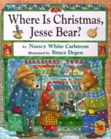 Where is Christmas, Jesse Bear? (Jesse Bear) 0689862334 Book Cover