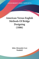 American Versus English Methods Of Bridge Designing 1165887789 Book Cover