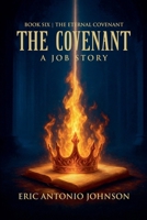 The Covenant - A Job Story: Book Six The Eternal Covenant B0GVGJ2CY6 Book Cover