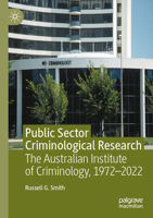Public Sector Criminological Research: The Australian Institute of Criminology, 1972-2022 3031283554 Book Cover
