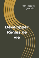 Développer Règles de vie : (Savoir, Comprendre, Agir) (French Edition) B0DWSGLPRZ Book Cover