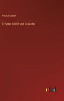 Erfurter Bilder Und Brauche 3846018643 Book Cover