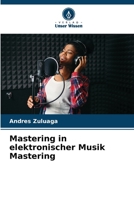 Mastering in elektronischer Musik Mastering (German Edition) 6209980309 Book Cover