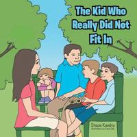 The Kid Who Really Did Not Fit In 1491857900 Book Cover