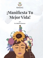 ¡Manifesta Tu Mejor Vida! B0BT7FYZ3F Book Cover