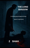 The Long Shadow: A dark psychological thriller where dread lingers in every shadow B0GLP3VLB4 Book Cover