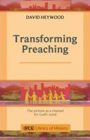 Transforming Preaching: The Sermon as a Channel for God's Word 0281063419 Book Cover