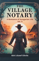The Village Notary A Romance of Hungarian Life Vol. II 9368092753 Book Cover