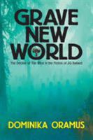 Grave New World: The Decline of the West in the Fiction of J.G. Ballard 0994098227 Book Cover