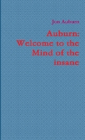 Auburn: Welcome to the Mind of the Insane 1304775925 Book Cover