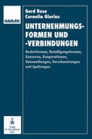 Unternehmungsformen Und -Verbindungen: Rechtsformen, Beteiligungsformen, Konzerne, Kooperationen, Umwandlungen, Verschmelzungen Und Spaltungen in Betriebswirtschaftlicher, Rechtlicher Und Steuerlicher 3409134697 Book Cover