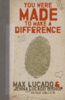 You Were Made to Make a Difference